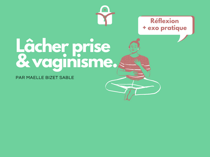 Le lâcher prise c’est de la merde quand t’as mal pendant le sexe.
