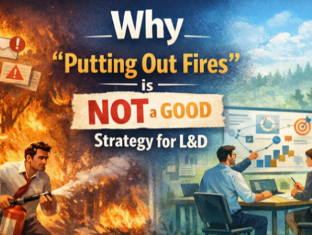 “Putting Out Fires” is a strategy, but not a Good Strategy for L&D