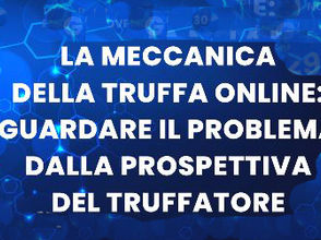 La meccanica della truffa online: guardare il problema dalla prospettiva del truffatore
