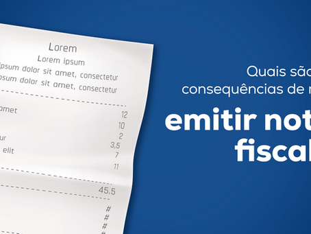 Veja quais são as consequências de não emitir nota fiscal