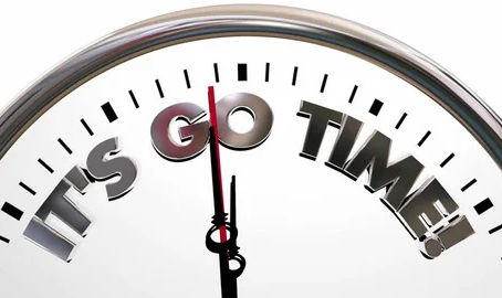It’s Go Time!