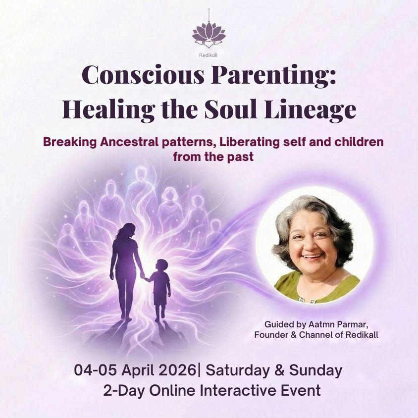 Conscious Parenting: Healing the Soul Lineage - April Batch