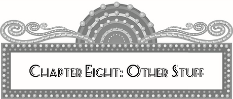 Chapter Eight: Other Stuff