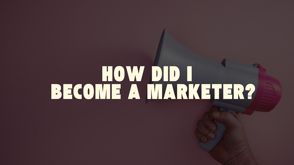 How I Got Into Marketing