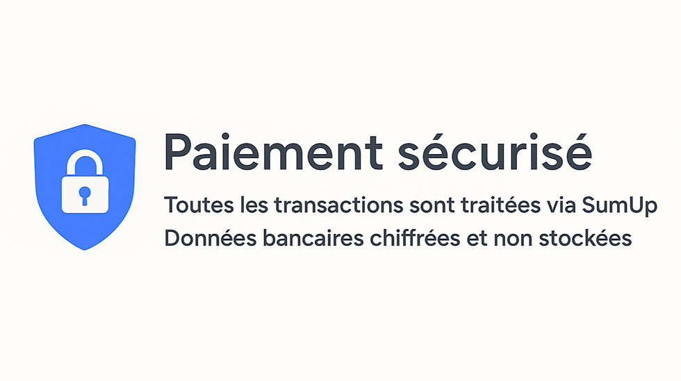 Paiement sécurisé _ données bancaires chiffrées via SumUp, jamais stockées sur ce site_