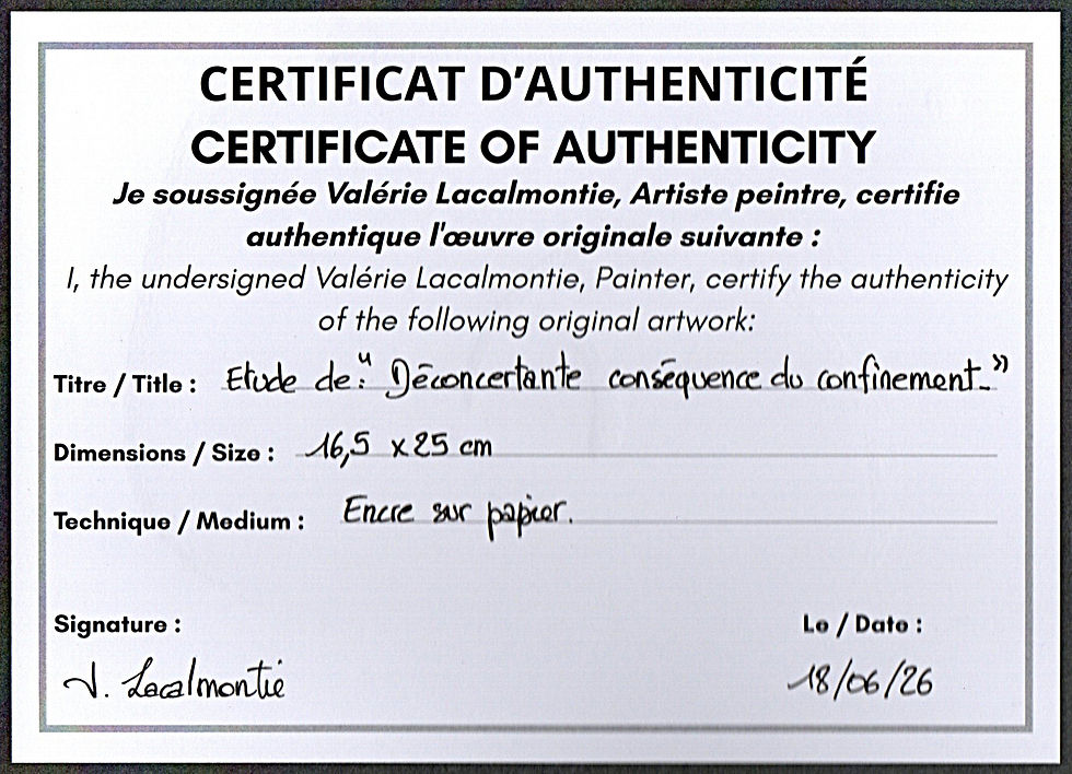 Certificat d'authenticité - Certificate of Authenticity Déconcertante conséquence du confinement - Valérie Lacalmontie