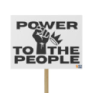 "Power to the People" 18"x 24" Protest Sign 