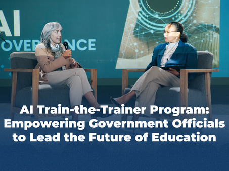 AI Train-the-Trainer Program: Empowering Government Officials to Lead the Future of Education