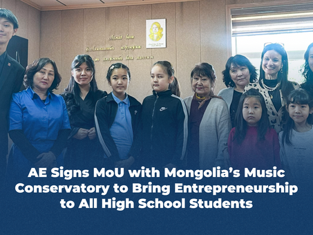 AE Signs MoU with Mongolia’s Music Conservatory to Bring Entrepreneurship to All High School Students
