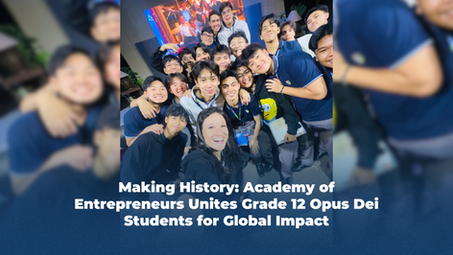 Making History: Academy of Entrepreneurs Unites Grade 12 Students for Global Impact