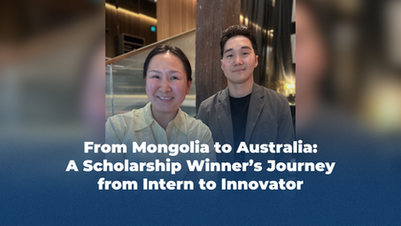 From Mongolia to Australia: A Scholarship Winner’s Journey from Intern to Innovator