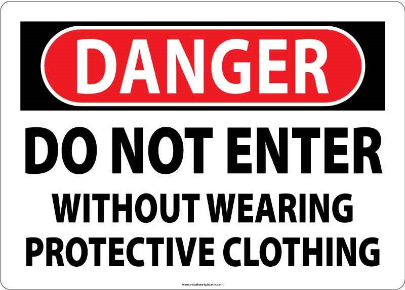 Danger: Do Not Enter Without Protective Clothing