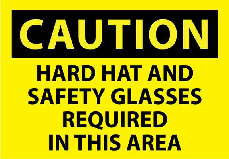 Hard Hat and Safety Glasses Required In This Area