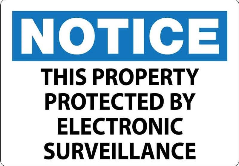 Notice: This Property Protected by Electronic Surveillance