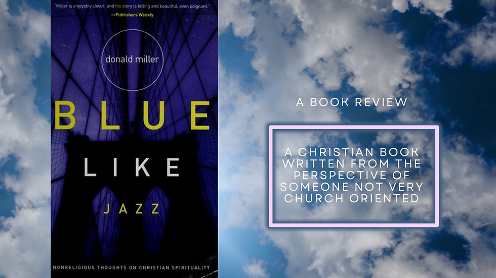 Blue Like Jazz By Donald Miller (A Book Review)