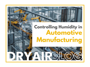 Controlling Humidity in Automotive Manufacturing