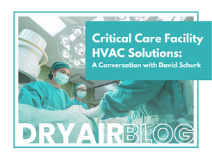 Critical Care Facility HVAC Solutions: A Conversation with David Schurk
