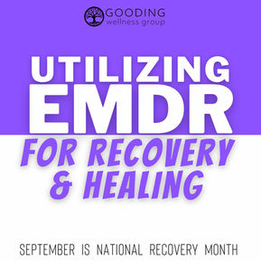Utilizing EMDR for Recovery and Healing