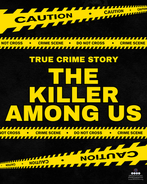 A TRUE CRIME STORY --- The Killer Among Us: A Tale of Deception and Sin
