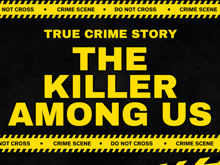 A TRUE CRIME STORY --- The Killer Among Us: A Tale of Deception and Sin
