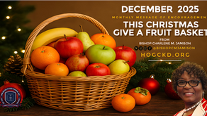DECEMBER '25 - BISHOP JAMISON'S MONTHLY MESSAGE OF ENCOURAGEMENT