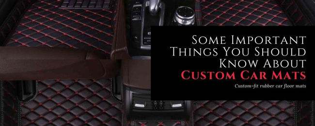 Some Important Things You Should Know About Custom Car Mats