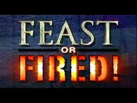 FEAST OR FIRED (6/02/2016) : LAST WEEKLY SPECIAL EVENT!