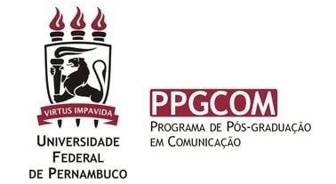 Universidade Federal de Pernambuco e PPGCOM, Programa de Pós-graduação em Comunicação
