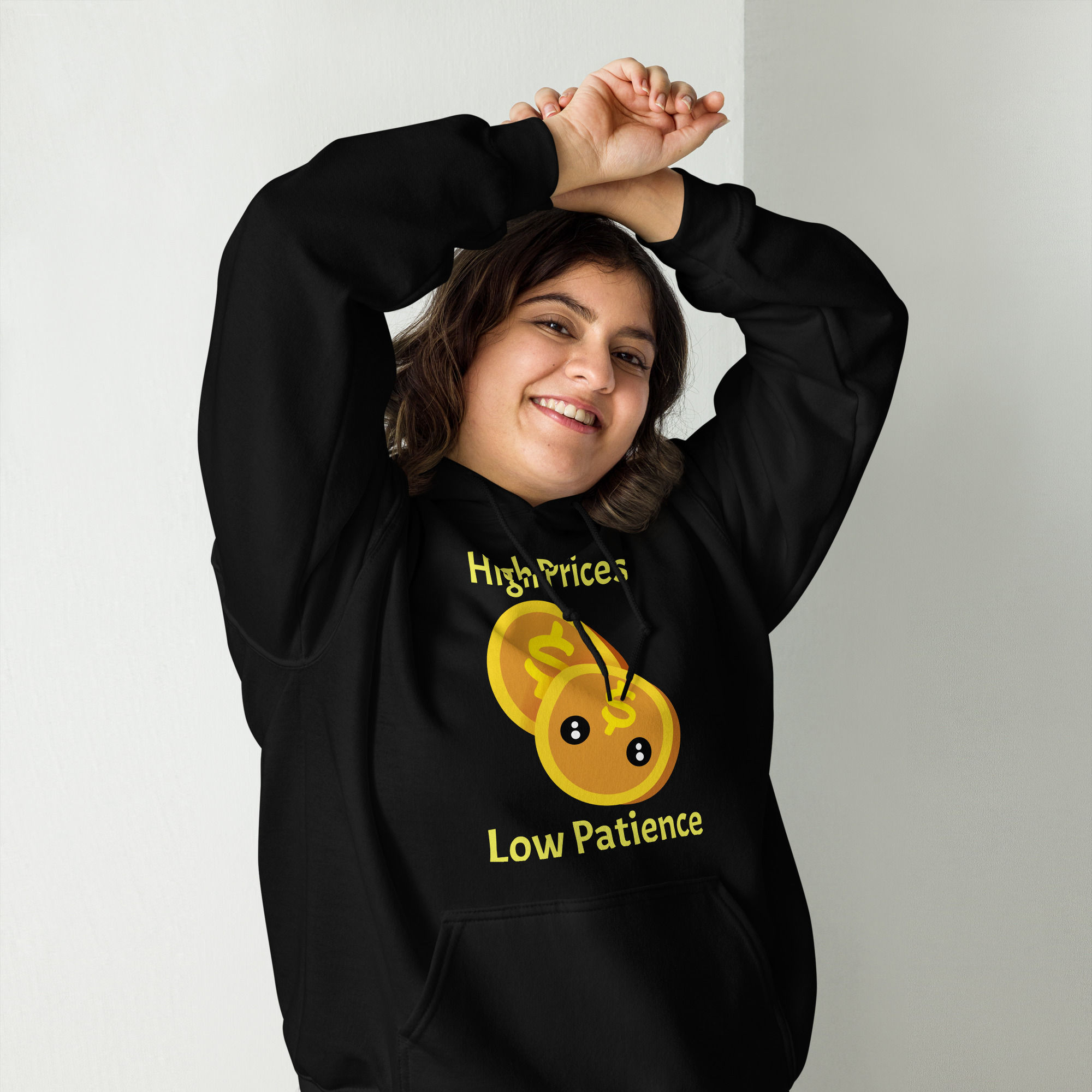 High Prices Low Patience Unisex Hoodie
