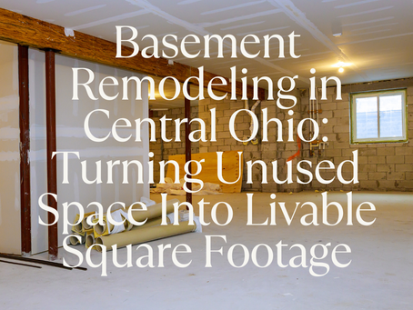 Basement Remodeling in Central Ohio: Turning Unused Space Into Livable Square Footage