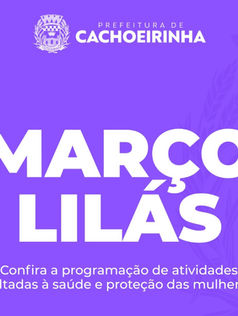 MARÇO LILÁS: confira a programação de atividades voltadas à saúde e proteção das mulheres