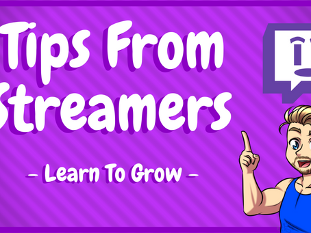 Twitch Tips From Streamers - Improving Your Stream Right Now!