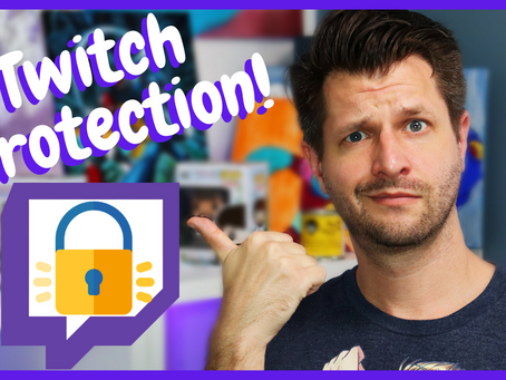 Protecting Your Twitch Channel!