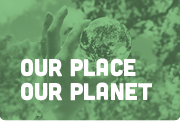 Our Place our Planet