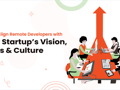 How to Align Remote Developers with Your Startup’s Vision, Goals & Culture