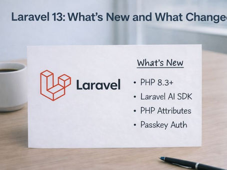 Laravel 13: What's New and What Changed