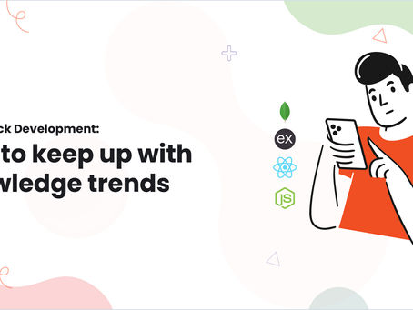 MERN Stack Development: How to keep up with Knowledge trends