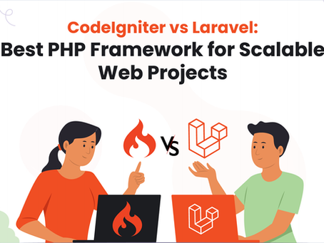CodeIgniter vs Laravel: Best PHP Framework for Scalable Web Projects