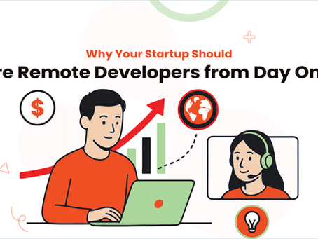 Why Your Startup Should Hire Remote Developers from Day One?