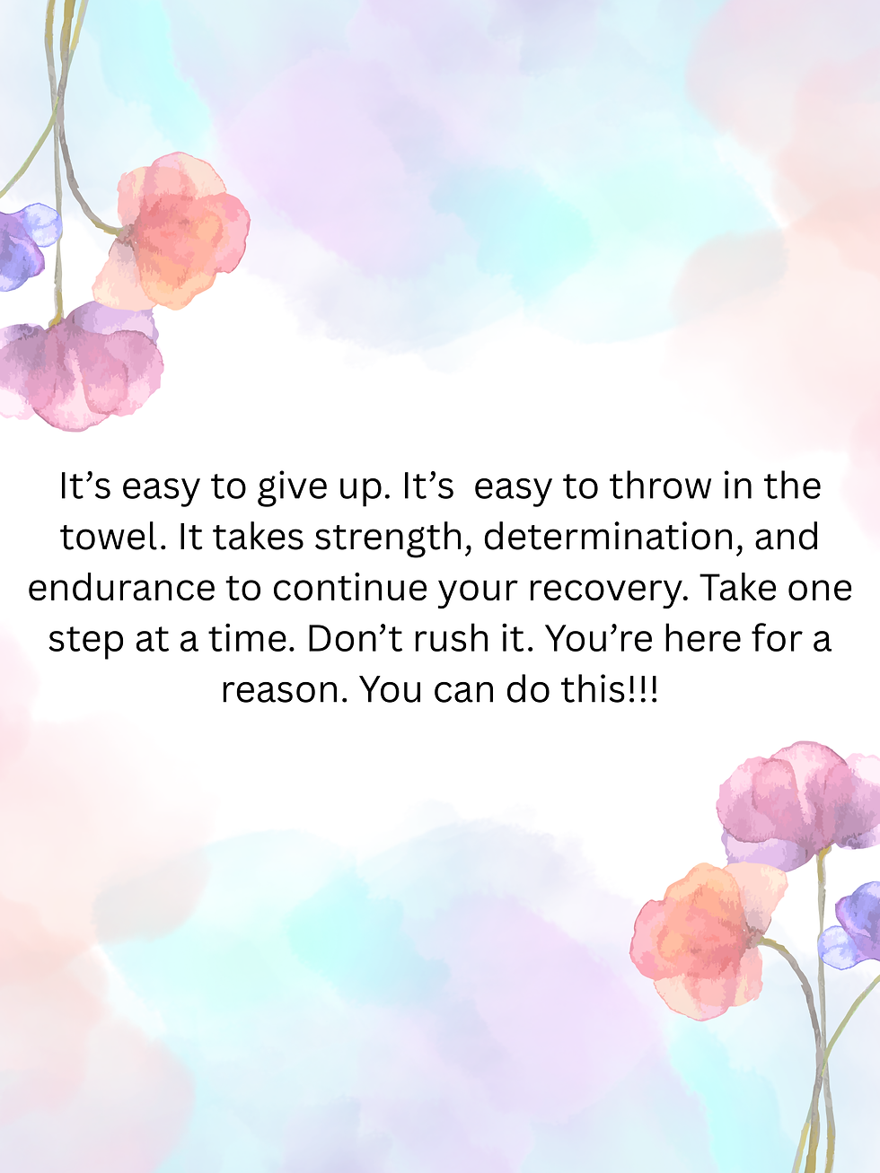 Pastel floral poster with motivational text about recovery and perseverance: You can do this!!!