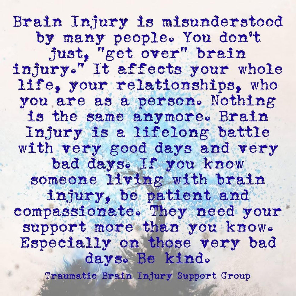 Blue text poster says brain injury is lifelong; be patient, compassionate, and supportive. Traumatic Brain Injury Support Group.