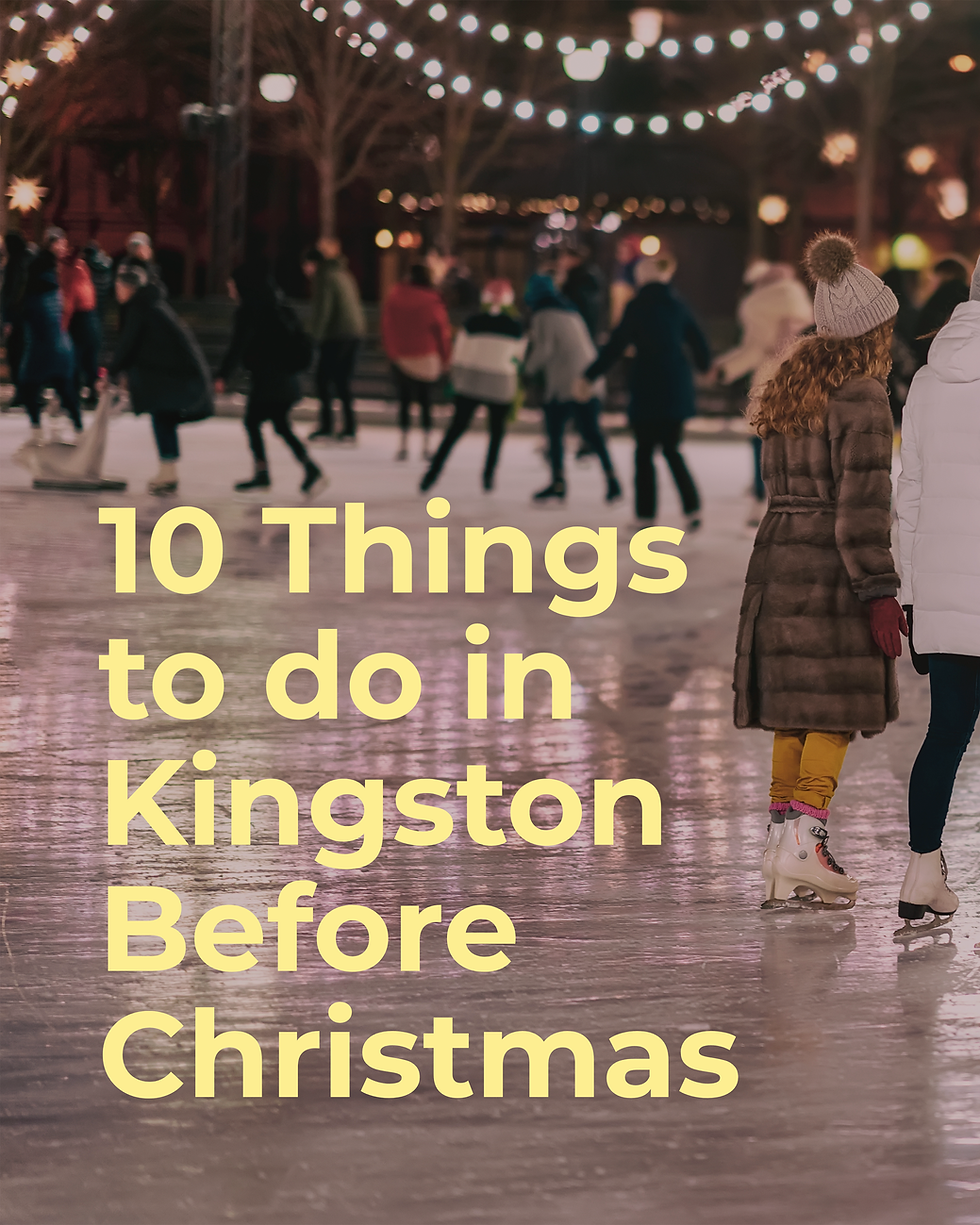 Editor’s Picks: 10 Things to Do in Kingston Before Christmas
