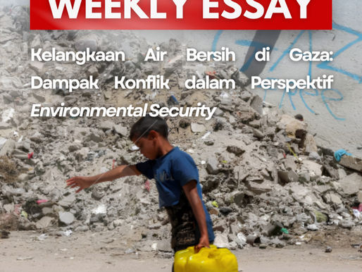 Kelangkaan Air Bersih di Gaza: Dampak Konflik dalam Perspektif Environmental Security