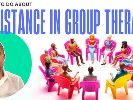 The Importance Of Dealing with Resistance in Group Therapy