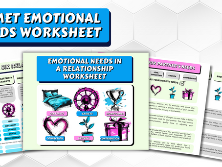 RELATIONSHIPS & COUPLES: The unmet emotional needs worksheet
