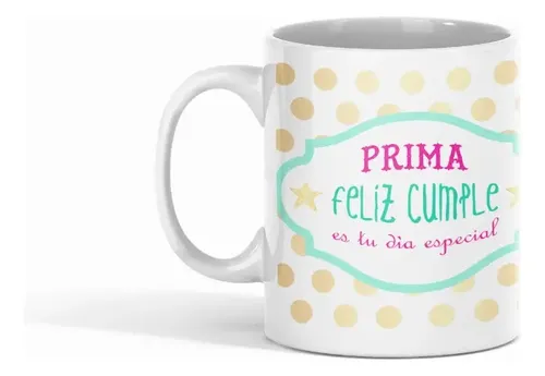 Taza Feliz Cumpleaños Prima Para Festejar En Grande Blanco