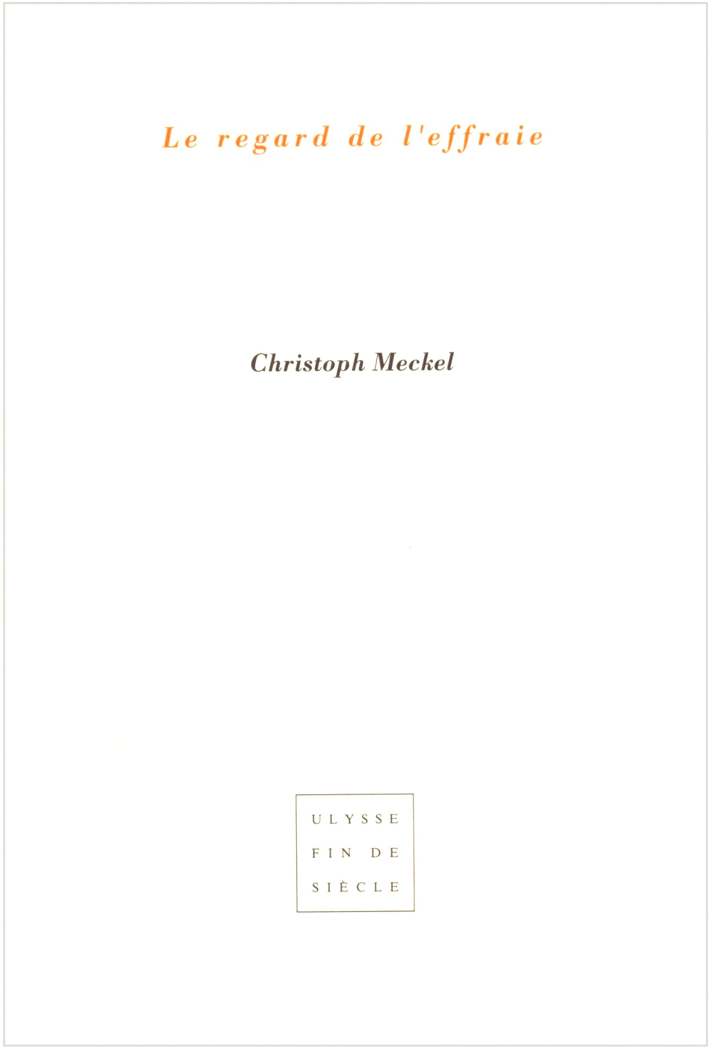 Christophe Meckel | Le regard de l'effraie