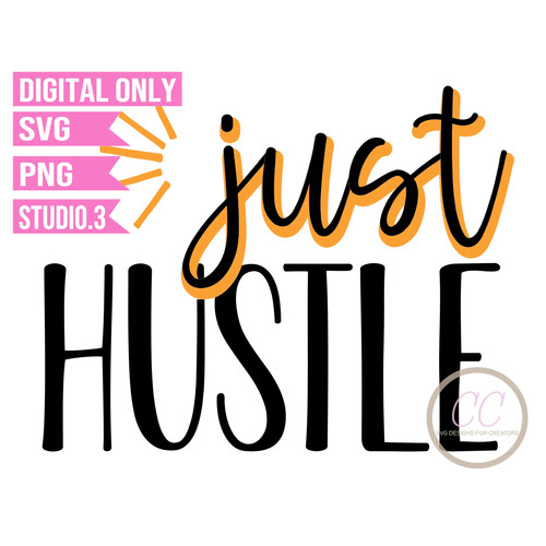 Download Just Hustle SVG PNG Studio.3 Cut File | Cocoa Cuttables