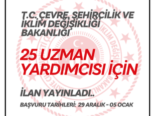 Çevre, Şehircilik ve İklim Değişikliği Bakanlığı 25 Uzman Yardımcısı Alımı için İlan Yayınladı...