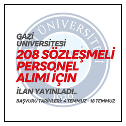 Gazi Üniversitesi 208 Sözleşmeli Personel Alımı için İş İlanı Yayınladı...!
